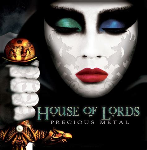 house of lords precious metals|HOUSE OF LORDS: 'Precious Metal' Video Released.